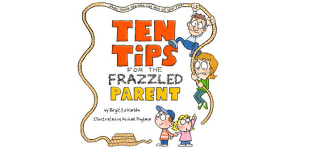 BOOK! Ten Tips for the Frazzled Parent When You’ve Reached […]