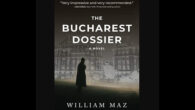 Amazing Read! The Bucharest Dossier by William Maz Chanticleer International […]